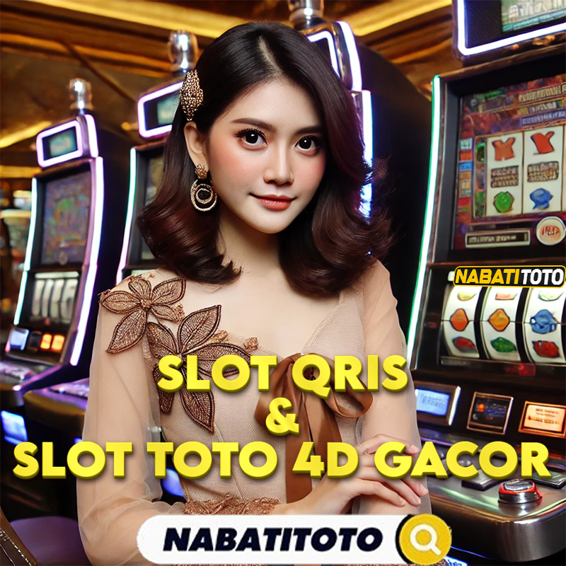 Nabatitoto Situs Slot Qris Terbaik & Bandar Toto 4D Gacor